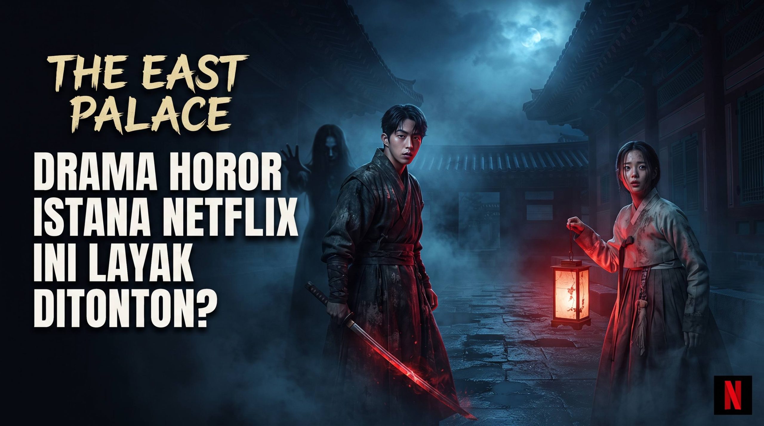 Review The East Palace 2026 Drama Horor Istana Netflix Ini Layak Ditonton