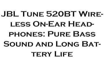 JBL Tune 520BT Wireless On-Ear Headphones: Pure Bass Sound and Long Battery Life