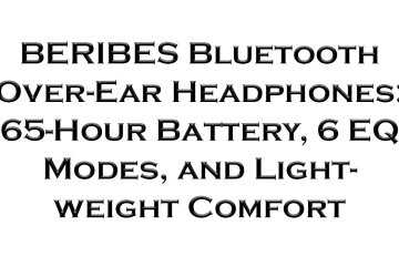 BERIBES Bluetooth Over-Ear Headphones: 65-Hour Battery, 6 EQ Modes, and Lightweight Comfort